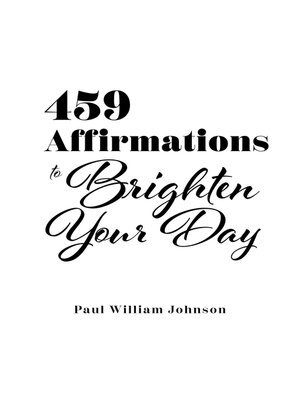 cover image of 459 Affirmations to Brighten Your Day